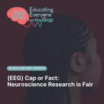 Click this image to view "(EEG) Cap or Fact: Neuroscience Research is Fair"